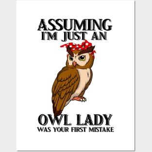 assuming im just an owl lady  was your first mistake tshirt funny gift t-shirt Posters and Art